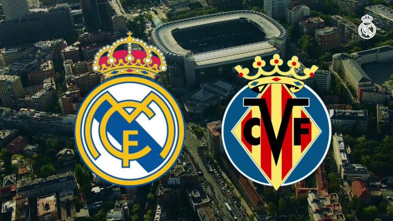 Real Madrid – Villarreal, formacionet zyrtare