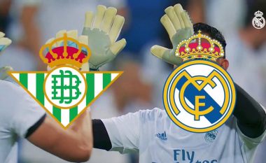 Real Betis – Real Madrid, formacionet zyrtare