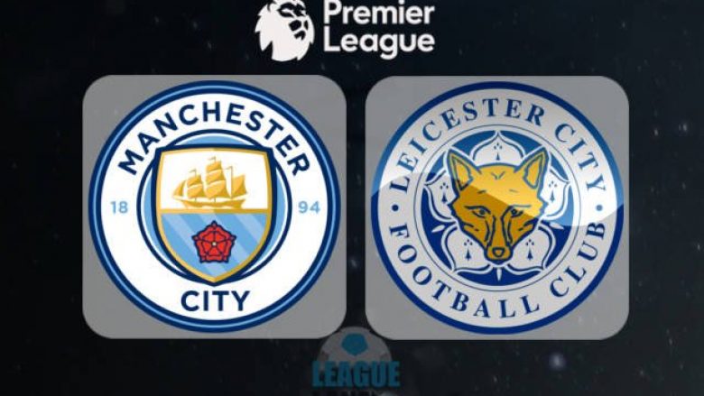 Man City – Leicester City, formacionet zyrtare