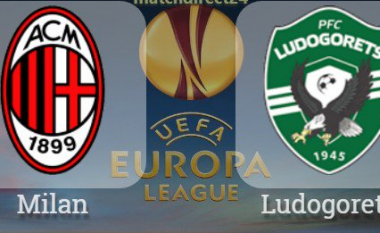 Milan – Ludogorets, formacionet zyrtare