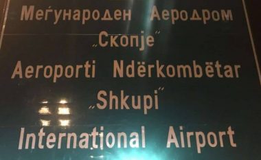 Tabelat për aeroportin ndërkombëtar “Shkupi” edhe në gjuhën shqipe