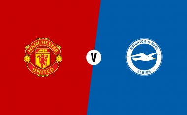 FA Cup: Man Utd – Brighton, formacionet zyrtare