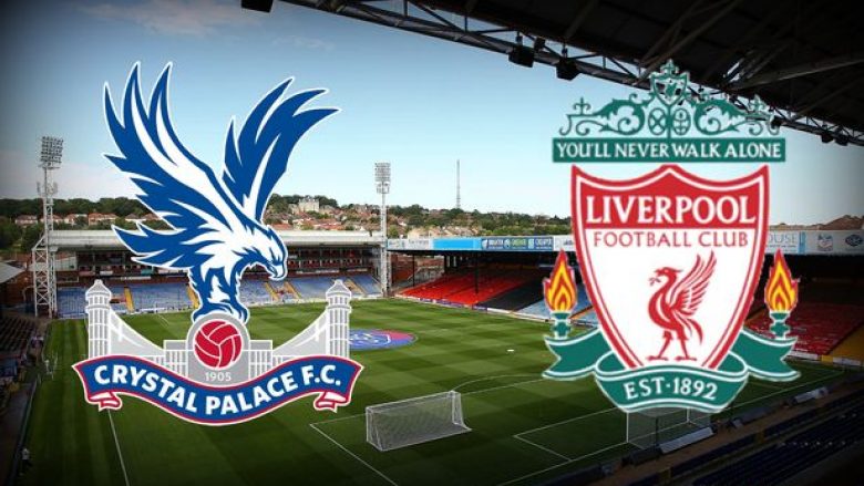 Formacionet zyrtare: Crystal Palace – Liverpool