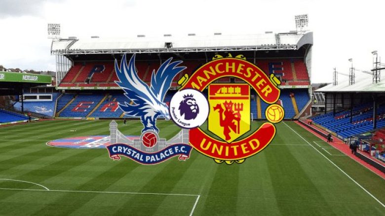 Crystal Palace – Man United, formacionet zyrtare