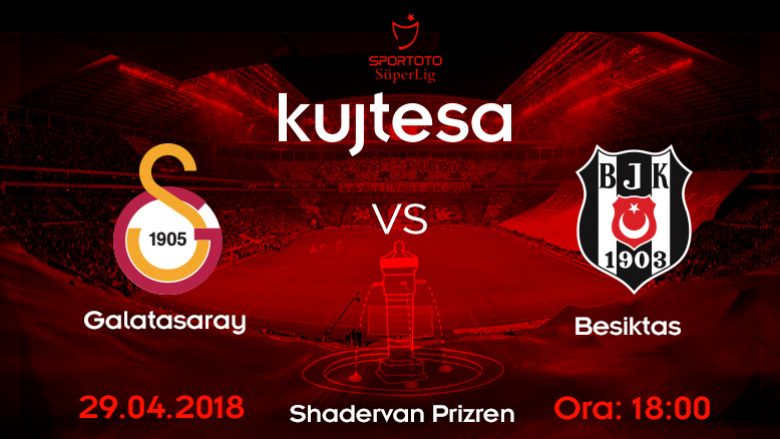 KUJTESA sjell derbin Galatasaray- Besiktas në sheshin shadervan të Prizrenit