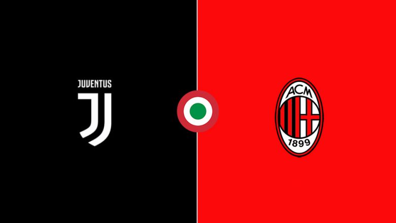 Finalja e Kupës së Italisë: Juventus – Milan, formacionet zyrtare