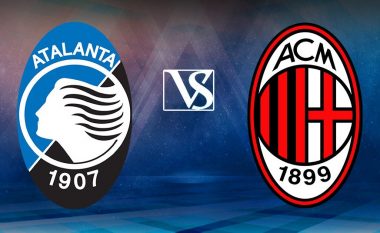 Atalanta – Milan, formacionet zyrtare të sfidës për një vend që dërgon në EL