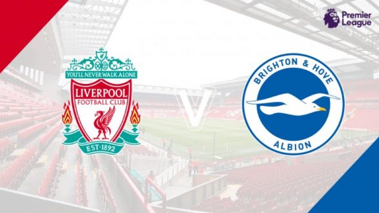 Formacionet zyrtare: Liverpool – Brighton, Reds duan ta sigurojnë kualifikimin për LK  