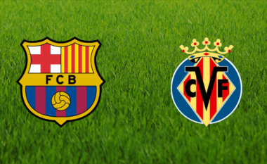 Barcelona – Villarreal, formacionet zyrtare