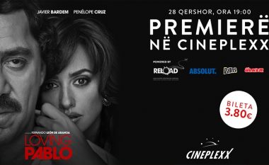 Më shumë se një premierë, më shumë se një film –  dalin në shitje biletat për ‘Loving Pablo’ në ‘Cineplexx’