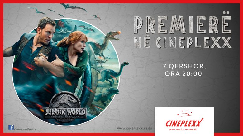 Cineplexx organizon eventin “Jurassic World: Fallen Kingdom-Premiere” me shpërblime dhe aktivitete! (Foto)