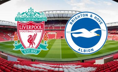 Liverpool – Brighton, formacionet zyrtare