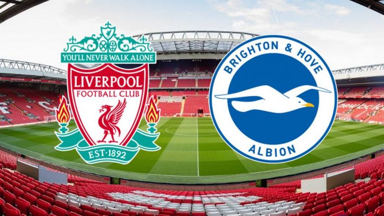 Liverpool – Brighton, formacionet zyrtare