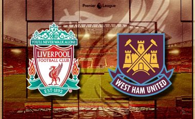 Liverpool – West Ham, formacionet zyrtare: Shaqiri në bankë, Alisson titullar