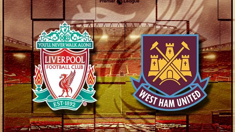 Liverpool – West Ham, formacionet zyrtare: Shaqiri në bankë, Alisson titullar