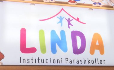 Institucioni parashkollor “Linda”, ofron kushte të mira për fëmijët tuaj (Video)