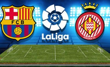 Barça – Girona, formacionet zyrtare