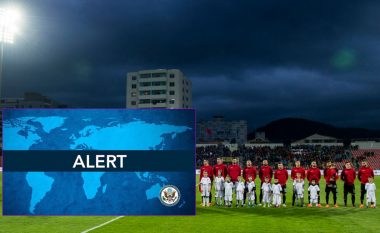 DASH i paralajmëron shtetasit amerikanë të kenë kujdes gjatë ndeshjes ndërmjet Shqipërisë dhe Izraelit