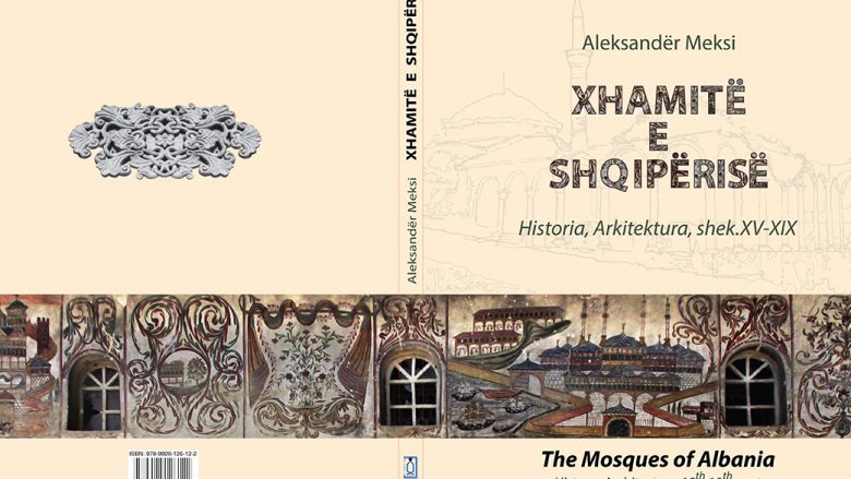 Botohet libri “Xhamitë e Shqipërisë. Historia, Arkitektura, shek. XV-XIX”