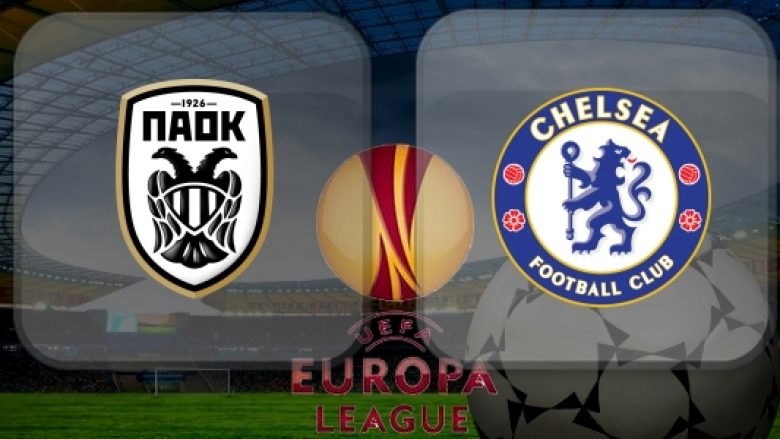 Formacionet bazë: Chelsea e dëshiron triumfin ndaj PAOK-ut në Selanik