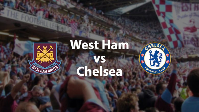 West Ham – Chelsea, formacionet zyrtare