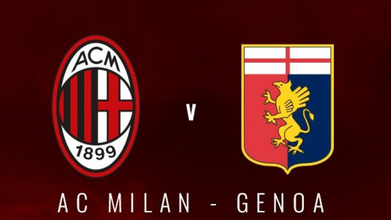 Formacionet zyrtare: Milani dhe Genoa zhvillojnë ndeshjen e mbetur nga xhiroja e parë
