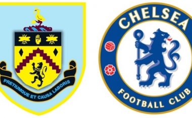 Burnley – Chelsea, formacionet zyrtare