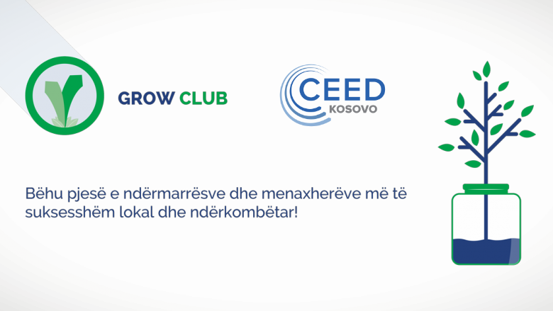 Hapet aplikimi për ndërmarrës dhe menaxherë në klubin CEED Grow për vitin 2018-2019