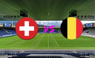 Formacionet zyrtare: Fitorja ndaj Belgjikës është e domosdoshme për Zvicrën