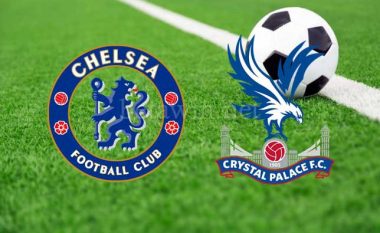 Chelsea – Crystal Palace, formacionet zyrtare