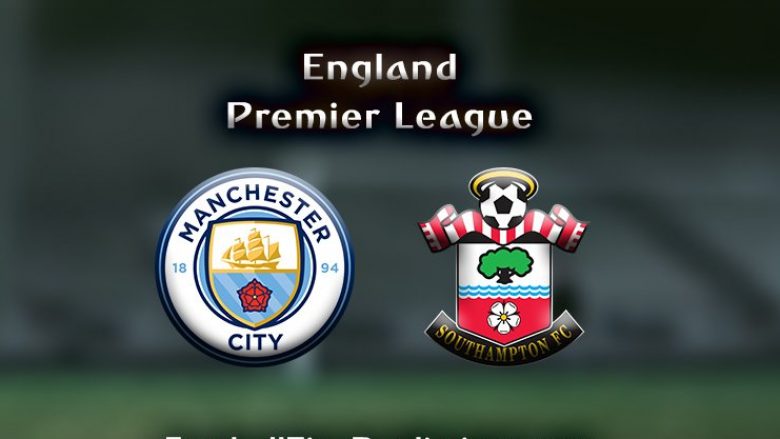 Man City – Southampton, formacionet zyrtare