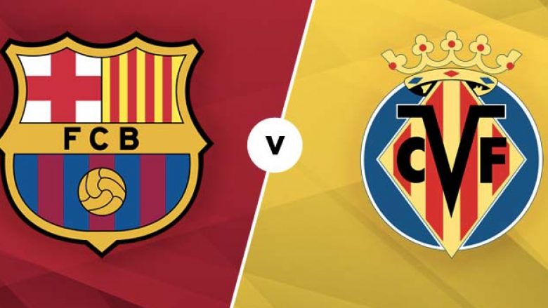 Formacionet zyrtare: Barca kërkon pikë të plota ndaj Villarrealit