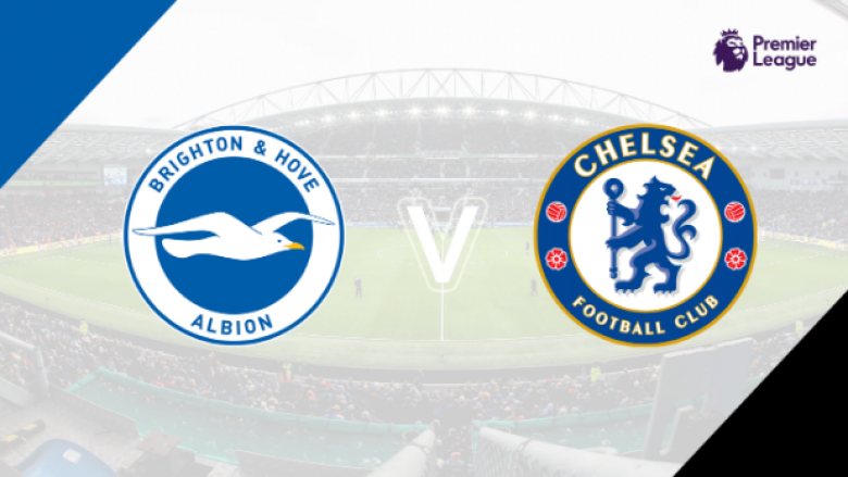 Brighton – Chelsea, formacionet zyrtare