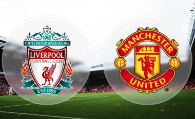 Liverpool – Man. United, formacionet startuese të derbit të madh anglez