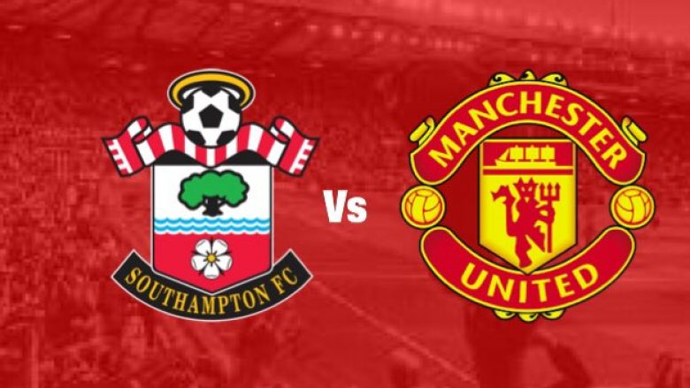 Southampton – Man Utd, formacionet zyrtare