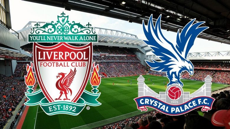 Liverpool – Crystal Palace, formacionet zyrtare