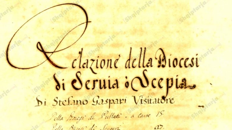 Në arkivat e Vatikanit zbulohet relacioni i Stefano Gasparit i vitit 1671