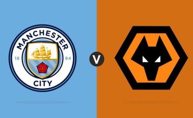 Man City – Wolves, formacionet zyrtare