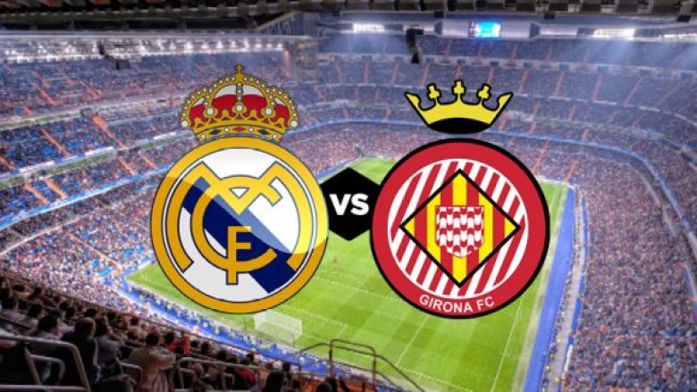 Real Madrid – Girona, formacionet zyrtare