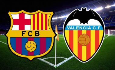 Barcelona – Valencia, formacionet zyrtare të derbit të javës në La Liga