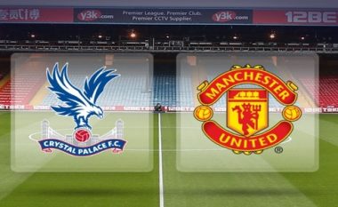 Formacionet zyrtare, Crystal Palace – Manchester United: Djajtë me shumë mungesa