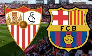 Sevilla – Barcelona, formacionet zyrtare të derbit të javës në La Liga