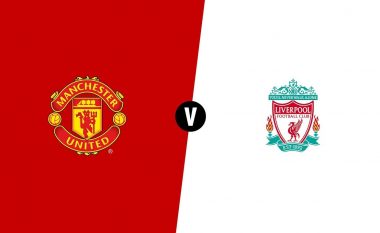 Man Utd – Liverpool, formacionet zyrtare të derbit më të madh në Angli