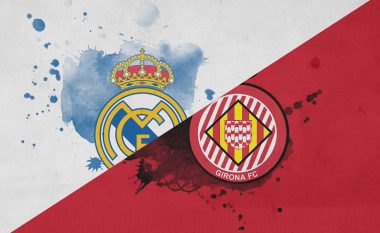 Real Madrid – Girona, formacionet zyrtare