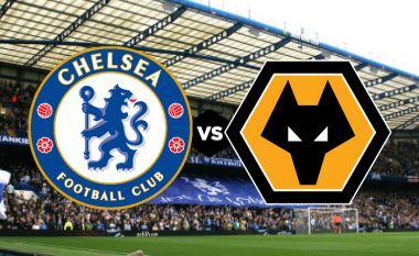 Chelsea – Wolverhampton, formacionet zyrtare