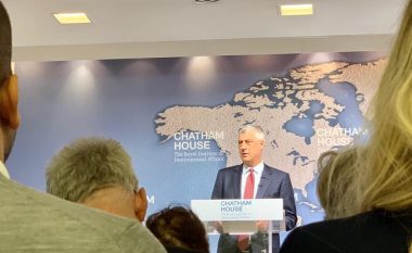 Thaçi në “Chatham House”: Nuk do të ketë kufij të bazuar në vija etnike në Kosovë