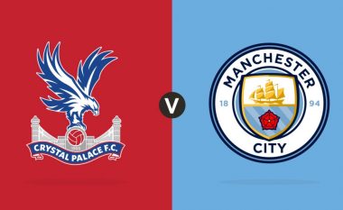 Crystal Palace – Manchester City, formacionet zyrtare