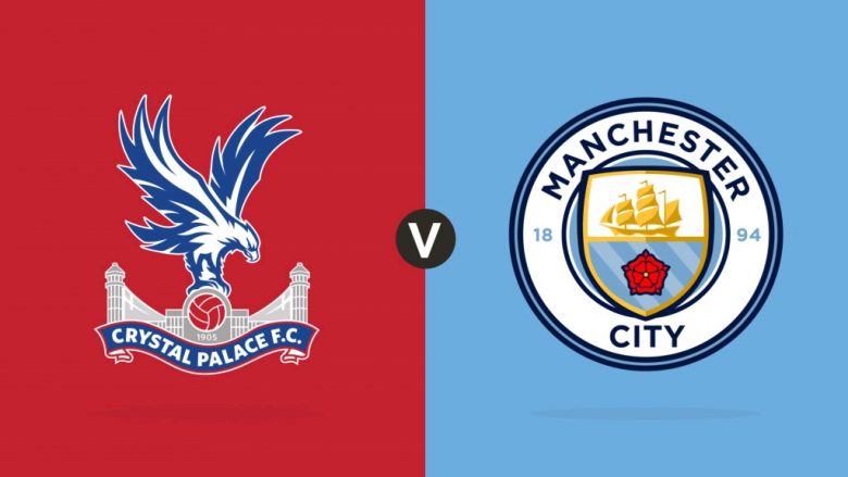 Crystal Palace – Manchester City, formacionet zyrtare
