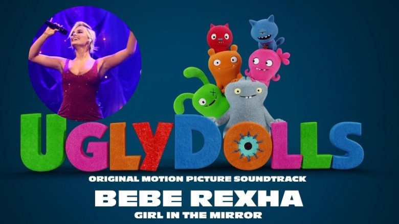 Publikohet kënga e re e Bebe Rexhës, “Girl in the Mirror” vjen si temë muzikore e ‘UglyDolls’