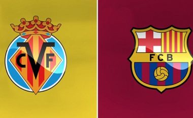 Formacionet zyrtare: Barca kërkon një tjetër fitore ndaj Villarrealit